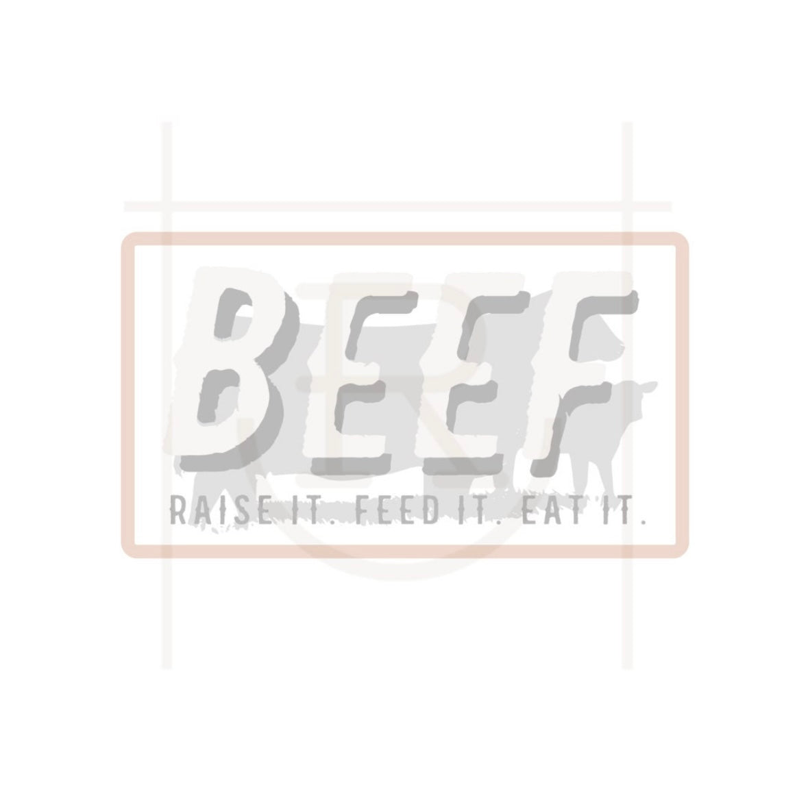 Beef Raise It Feed It Eat It...Youth & Adult Preorder