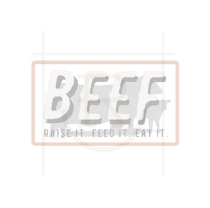 Beef Raise It Feed It Eat It...Youth & Adult Preorder